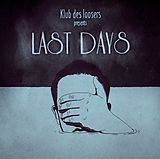 Klub Des Loosers Vinyl Presents Last Days (Vinyl)