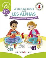 Broché Les Alphas. Je joue aux cartes avec les Alphas, GS-CP, 5-7 ans : découvrir l'écriture minuscule et majuscule scripte de Claude; Dubois du Nilac, Olivier Huguenin