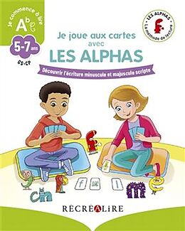 Broché Les Alphas. Je joue aux cartes avec les Alphas, GS-CP, 5-7 ans : découvrir l'écriture minuscule et majuscule scripte de Claude; Dubois du Nilac, Olivier Huguenin