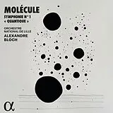 Alexandre/Molécule/Orche Bloch CD Molecule: Symphonie Nr. 1 "Quantique"