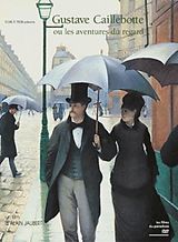 Gustave Caillebotte, ou les aventures du regards DVD