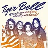 Tiger Bell Vinyl Don't Wanna Hear About Your Band