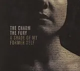 The Charm The Fury CD A Shade Of My Former Self