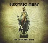 Electric Mary CD The Last Great Hope