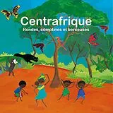 Centrafrique/rondes,Comptines Et Berceuses CD Centrafrique/rondes,Comptines Et Berceuses