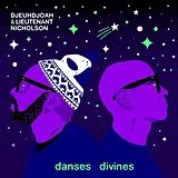Djeuhdjoah & Lieutenant Nichol Vinyl Danses Divines (180gr./Opaque White Vinyl)