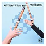 Eleonora/Granatiero,M Biscevic CD W. F. Bach: Sechs Sonaten Für Zwei Flöten