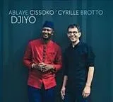 Ablaye/Brotto,Cyrille Cissoko CD Djiyo