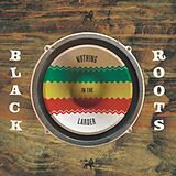 Black Roots Vinyl Nothing In The Larder