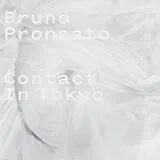 Pronsato,Bruno LP (analog) Contact In Tokyo (live)