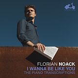 Florian Noack CD I Wanna Be Like You
