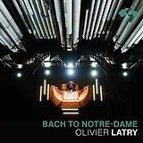 Olivier Latry CD Bach To Notre-Dame