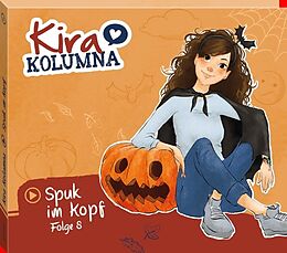 Kira Kolumna CD Folge 8:spuk Im Kopf