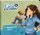Kira Kolumna CD Folge 10:abgetaucht