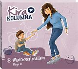 Kira Kolumna CD Folge 16: Mutterseelenallein