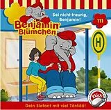 Benjamin Blümchen CD Folge 111:sei Nicht Traurig,Beenjamin