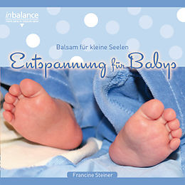 Francine Steiner CD Entspannung Für Babies - Balsam Für Kleine