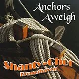 Shanty-Chor Bremerhaven CD Anchors Aweigh