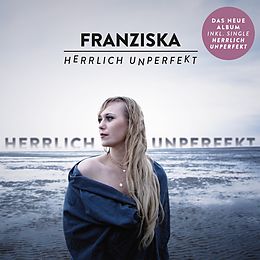 Franziska CD Herrlich Unperfekt