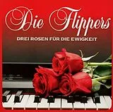 Die Flippers CD Drei Rosen Für Die Ewigkeit