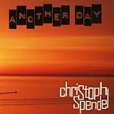 Christoph Spendel CD Another Day