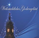 WEIHNACHTLICHES GLOCKENGELÄUT CD Weihnachtliches Glockengeläut