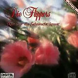 Die Flippers CD Nur wer die Sehnsucht kennt