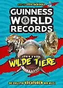 Fester Einband Guinness World Records Wilde Tiere von Karin Ehrhardt, Susanne Schmidt-Wussow, Susanne Schmidt-Wussow