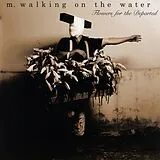 M.Walking On The Water CD Flowers Of The Departed