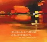 Frhling & Schicke CD Metamorphosen