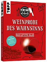 Krimi al dente - Weinprobe des Wahnsinns: Das letzte Glas Spiel