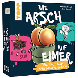 Wie Arsch auf Eimer - Was nicht passt, wird passend gedacht! Spiel