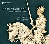 Per-Sonat Sabine Lutzenberger CD Kaiser Maximilian I. - Lieder/