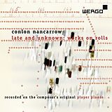 Conlon Nancarrow CD Late And Unknown: Works On Rolls