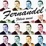 Fernandel CD Felicie Aussi