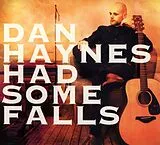 Dan Haynes CD Had Some Falls