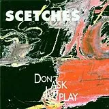Scetches CD Don't Ask Just Play