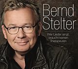 Bernd Stelter CD Wer Lieder Singt,Braucht Keinen Therapeuten