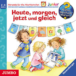 Wieso? Weshalb? Warum? Junior/ CD Junior - Heute,Morgen,Jetzt