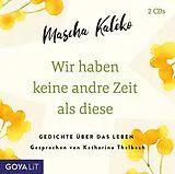 Audio CD (CD/SACD) (CD) Wir haben keine andre Zeit als diese von Mascha Kaleko