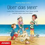 Matthias Meyer-Göllner CD Über Das Meer, Lieder Über Klabauterkinder, Haie