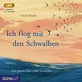 Audio CD (CD/SACD) Ich Flog Mit Den Schwalben - Gedichte von Ulrich Maske