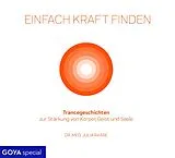 Audio CD (CD/SACD) (CD) Einfach Kraft Finden: Trancegeschichten von Julia Raabe