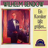 Wilhelm Bendow CD Ein Komiker Lässt Grüssen