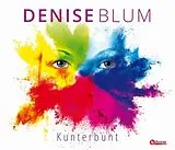 Denise Blum Maxi-CD Kunterbunt
