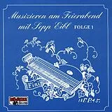 Sepp Eibl CD Musizieren am Feierabend - Folge 1