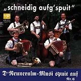 Neuneralm Musi CD Schneidig Aufg'Spuit