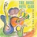 The Bossa Nova Club CD Along The Coast