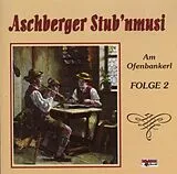 Aschberger Stub'nmusi CD Am Ofenbankerl Folge 2