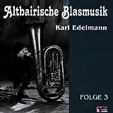 Karl Edelmann CD Altbairische Blasmusik 3